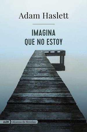 IMAGINA QUE NO ESTOY | 9788491046974 | HASLETT, ADAM | Llibreria La Gralla | Librería online de Granollers