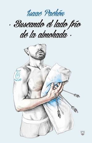 BUSCANDO EL LADO FRÍO DE LA ALMOHADA | 9788461784776 | PACHÓN, ISAAC | Llibreria La Gralla | Librería online de Granollers