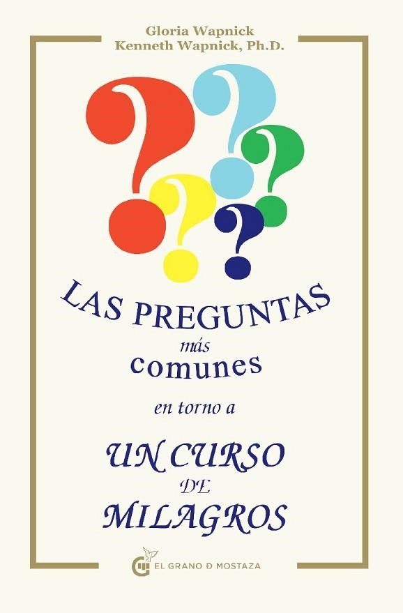 PREGUNTAS MÁS COMUNES EN TORNO A UN CURSO DE MILAGROS, LAS | 9788493809119 | WAPNICK, GLORIA/WAPNICK, KENNETH | Llibreria La Gralla | Llibreria online de Granollers