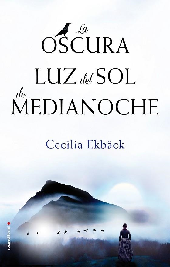 OSCURA LUZ DEL SOL DE MEDIANOCHE, LA | 9788416700622 | EKBACK, CECILIA | Llibreria La Gralla | Librería online de Granollers