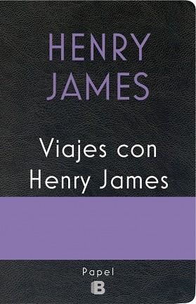 VIAJES CON HENRY JAMES | 9788466661546 | JAMES, HENRY | Llibreria La Gralla | Librería online de Granollers