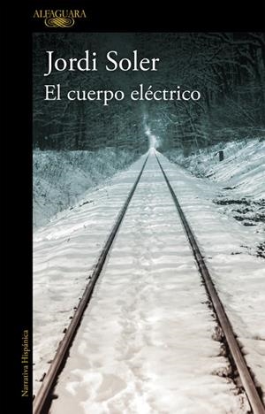 CUERPO ELECTRICO, EL | 9788420426686 | SOLER, JORDI | Llibreria La Gralla | Librería online de Granollers