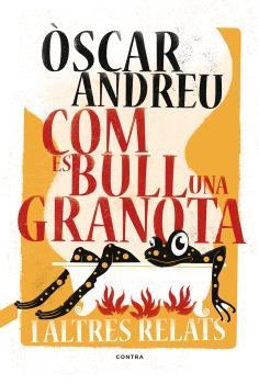 COM ES BULL UNA GRANOTA I ALTRES RELATS | 9788494652738 | ANDREU, ÒSCAR | Llibreria La Gralla | Llibreria online de Granollers