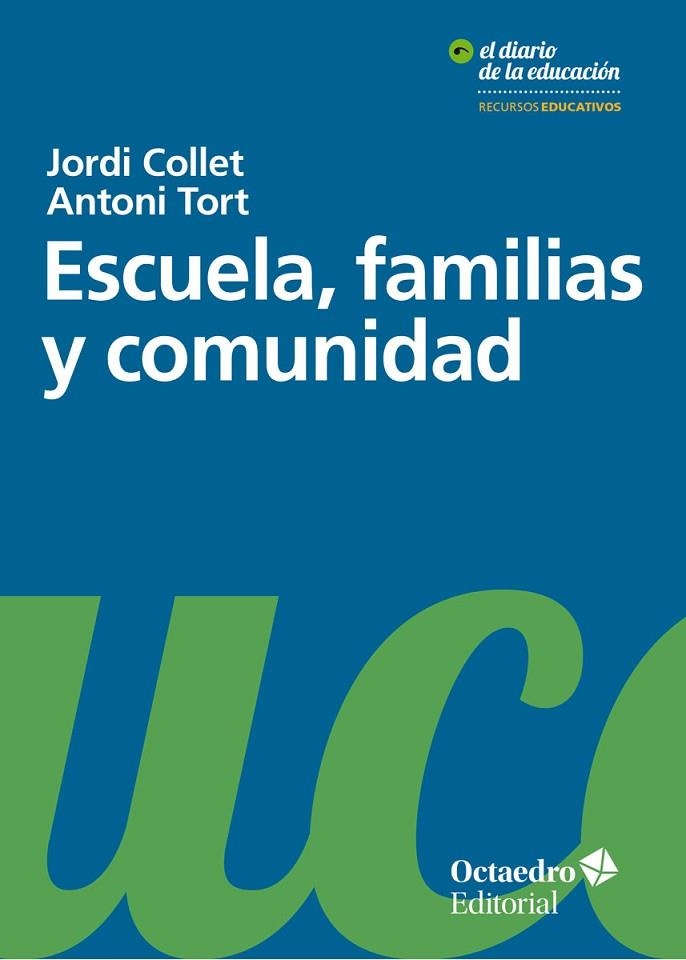 ESCUELA, FAMILIAS Y COMUNIDAD | 9788499219028 | COLLET SABÉ, JORDI/TORT BARDOLET, ANTONI | Llibreria La Gralla | Librería online de Granollers