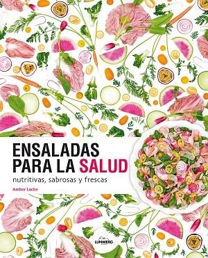 ENSALADAS PARA LA SALUD | 9788416489626 | LOCKE, AMBER | Llibreria La Gralla | Librería online de Granollers