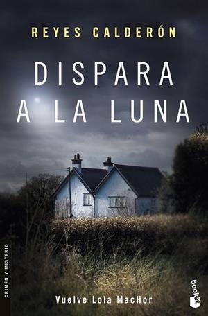 DISPARA A LA LUNA | 9788408170457 | CALDERON, REYES | Llibreria La Gralla | Llibreria online de Granollers