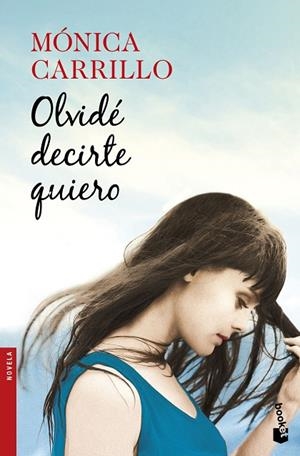 OLVIDE DECIRTE QUIERO | 9788408170471 | CARRILLO, MONICA | Llibreria La Gralla | Librería online de Granollers
