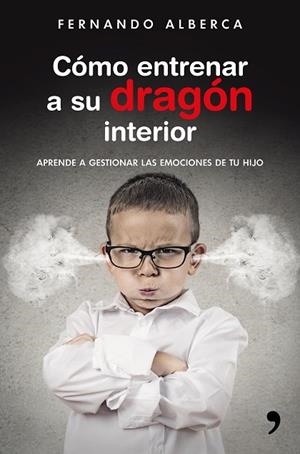 COMO ENTRENAR A SU DRAGON INTERIOR | 9788499985916 | ALBERCA, FERNANDO | Llibreria La Gralla | Librería online de Granollers