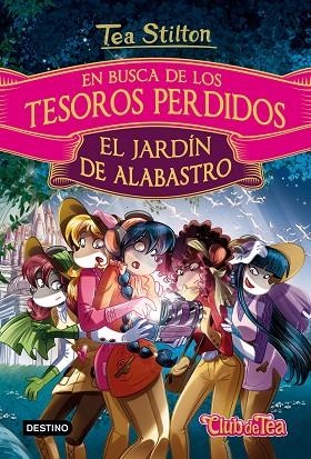 EN BUSCA DE LOS TESOROS PERDIDOS EL JARDIN DE ALABASTRO | 9788408169260 | TEA STILTON | Llibreria La Gralla | Llibreria online de Granollers