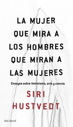 LA MUJER QUE MIRA A LOS HOMBRES QUE MIRAN A LAS MUJERES | 9788432232244 | HUSTVEDT, SIRI | Llibreria La Gralla | Librería online de Granollers