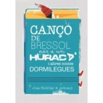 CANÇO DE BRESSOL PER A UN HURACÀ I ALTRES CONTES DORMILEGUES | 9788461785698 | FALDILLES, JOAN / ARMAND | Llibreria La Gralla | Librería online de Granollers