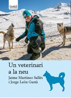 VETERINARI A LA NEU, UN | 9788494695216 | MARTÍNEZ SALLÉS, JAIME/LEÓN GUSTÀ, JORGE | Llibreria La Gralla | Librería online de Granollers