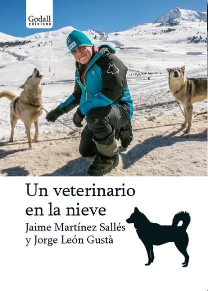 VETERINARIO EN LA NIEVE, UN | 9788494695209 | MARTÍNEZ SALLÉS, JAIME/LEÓN GUSTÀ, JORGE | Llibreria La Gralla | Llibreria online de Granollers