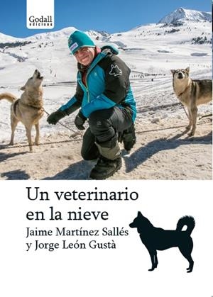 VETERINARIO EN LA NIEVE, UN | 9788494695209 | MARTÍNEZ SALLÉS, JAIME/LEÓN GUSTÀ, JORGE | Llibreria La Gralla | Librería online de Granollers