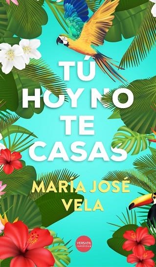 TÚ HOY NO TE CASAS | 9788416580651 | VELA, MARIA JOSÉ | Llibreria La Gralla | Librería online de Granollers