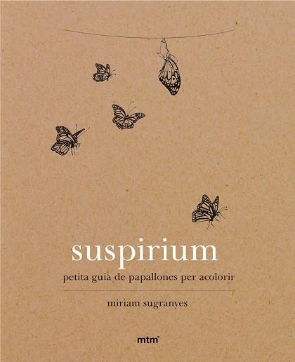 SUSPIRIUM PETITA GUIA DE PAPALLONES PER ACOLORIR | 9788416497737 | SUGRANYES COCA, MIRIAM | Llibreria La Gralla | Librería online de Granollers