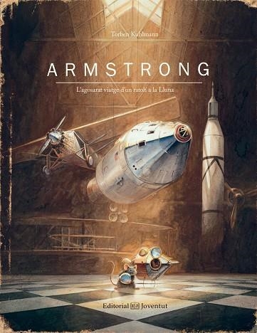 ARMSTRONG. L'AGOSERAT VIATGE D'UN RATOLÍ A LA LLUNA | 9788426144218 | KUHLMANN, TORBEN | Llibreria La Gralla | Llibreria online de Granollers