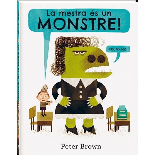 MESTRA ÉS UN MONSTRE, LA | 9788416394586 | BROWN, PETER | Llibreria La Gralla | Llibreria online de Granollers