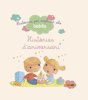 HISTORIES D'ANIVERSARI HISTORIES PER EXPLICAR ALS BEBES | 9788490948361 | VVAA | Llibreria La Gralla | Librería online de Granollers