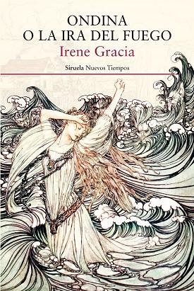 ONDINA O LA IRA DEL FUEGO | 9788417041298 | GRACIA, IRENE | Llibreria La Gralla | Librería online de Granollers