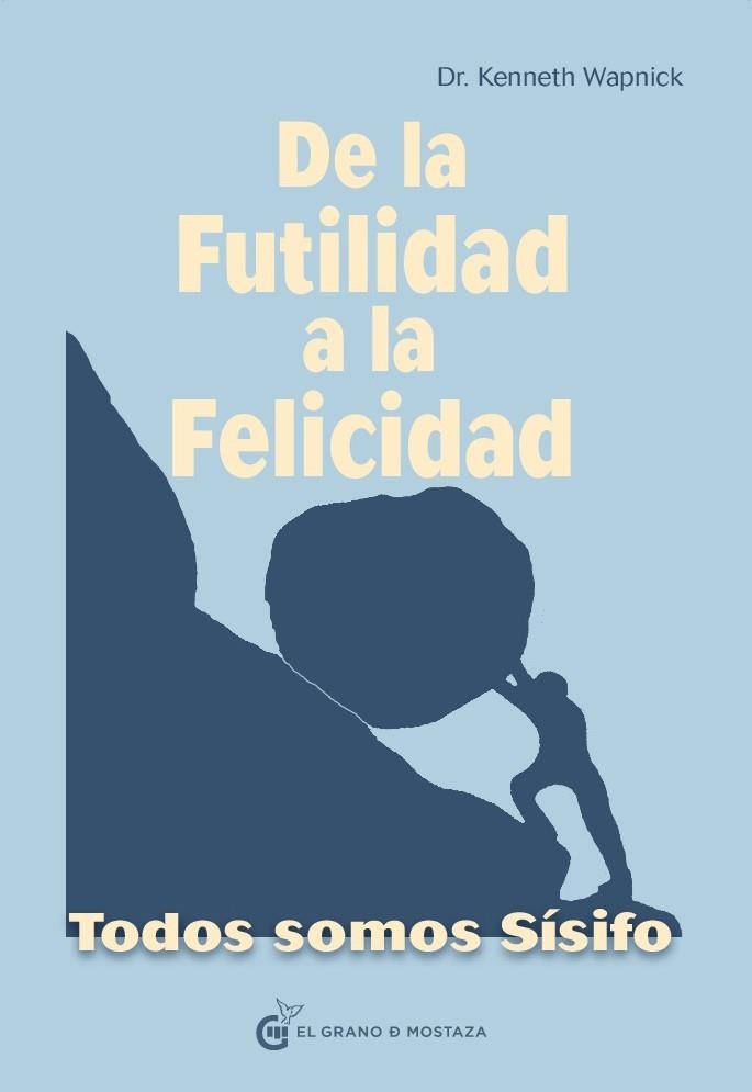 DE LA FUTILIDAD A LA FELICIDAD | 9788494614460 | WAPNICK, KENNETH | Llibreria La Gralla | Librería online de Granollers