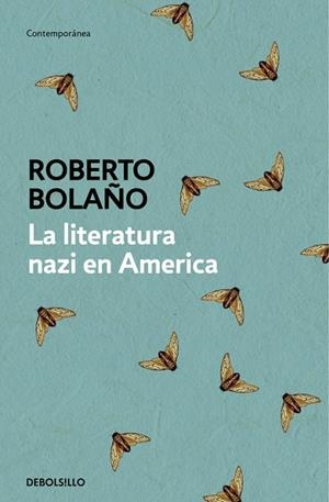LITERATURA NAZI EN AMÉRICA, LA (BOLSILLO) | 9788466337144 | BOLAÑO, ROBERTO | Llibreria La Gralla | Llibreria online de Granollers