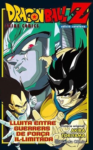 DRAGON BALL Z. LLUITA ENTRE GUERRERS DE FORÇA IL·LIMITADA | 9788416889761 | TORIYAMA, AKIRA  | Llibreria La Gralla | Librería online de Granollers