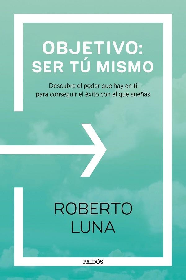 OBJETIVO: SER TÚ MISMO | 9788449333248 | LUNA, ROBERTO | Llibreria La Gralla | Librería online de Granollers