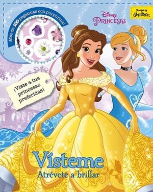 PRINCESAS. VÍSTEME. ATRÉVETE A BRILLAR | 9788499518589 | DISNEY | Llibreria La Gralla | Llibreria online de Granollers