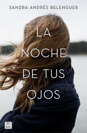 NOCHE DE TUS OJOS, LA | 9788408170112 | ANDRÉS BELENGUER, SANDRA  | Llibreria La Gralla | Llibreria online de Granollers