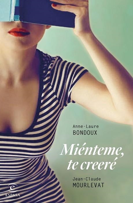 MIÉNTEME, TE CREERÉ | 9788467049633 | BONDOUX, ANNE-LAURE / MOURLEVAT, JEAN-CLAUDE | Llibreria La Gralla | Librería online de Granollers