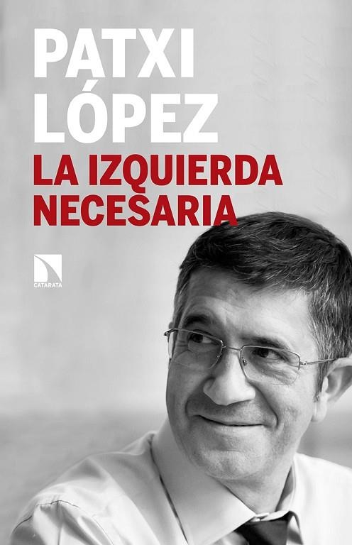 IZQUIERDA NECESARIA, LA | 9788490973028 | LOPEZ, PATXI | Llibreria La Gralla | Librería online de Granollers