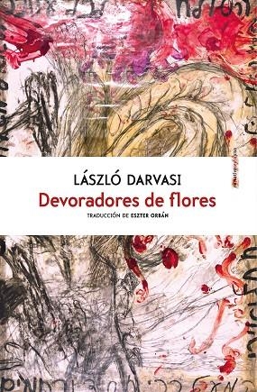 DEVORADORES DE FLORES | 9788416677214 | DARVASI, LASZLO | Llibreria La Gralla | Llibreria online de Granollers