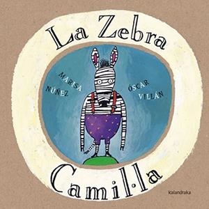 ZEBRA CAMIL.LA, LA | 9788416804085 | NÚÑEZ, MARISA | Llibreria La Gralla | Librería online de Granollers