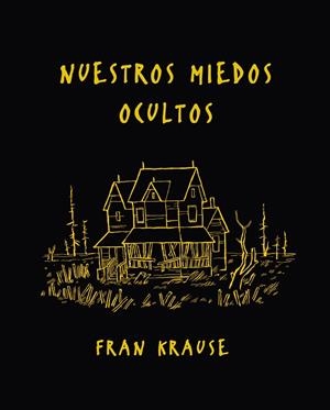 NUESTROS MIEDOS OCULTOS | 9788494556838 | KRAUSE, FRAN | Llibreria La Gralla | Librería online de Granollers