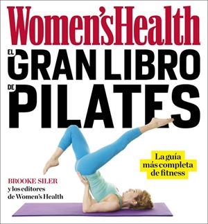 GRAN LIBRO DE PILATES (WOMEN'S HEALTH), EL | 9788416449842 | SILER, BROOK/WOMEN'S HEALTH | Llibreria La Gralla | Librería online de Granollers