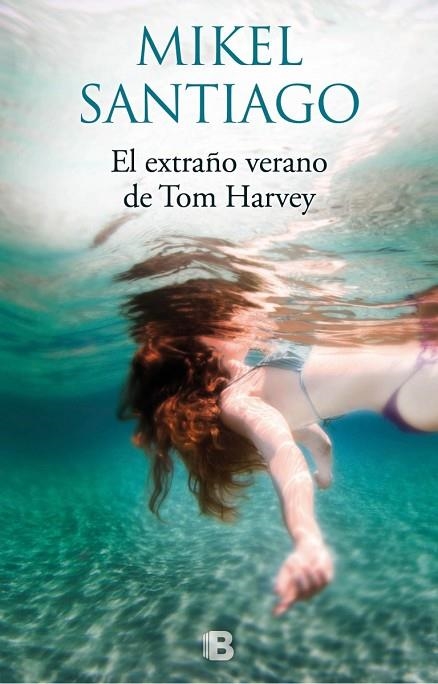 EXTRAÑO VERANO DE TOM HARVEY | 9788466661058 | SANTIAGO, MIKEL | Llibreria La Gralla | Llibreria online de Granollers
