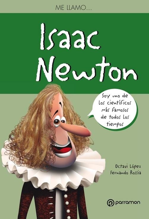 ISAAC NEWTON ME LLAMO | 9788434210523 | LOPEZ, OCTAVI; ROSSIA, FERNANDO | Llibreria La Gralla | Llibreria online de Granollers