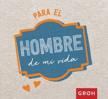 PARA EL HOMBRE DE MI VIDA | 9788490680582 | VVAA | Llibreria La Gralla | Librería online de Granollers
