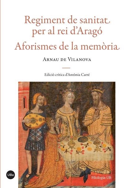 REGIMENT DE SANITAT PER AL REI D'ARAGO AFORISMES DE LA MEMORIA | 9788447540082 | DE VILANOVA, ARNAU | Llibreria La Gralla | Librería online de Granollers