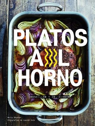 PLATOS AL HORNO | 9788416890033 | SHUSTER, MOLLY ; VOLO, LAUREN | Llibreria La Gralla | Librería online de Granollers