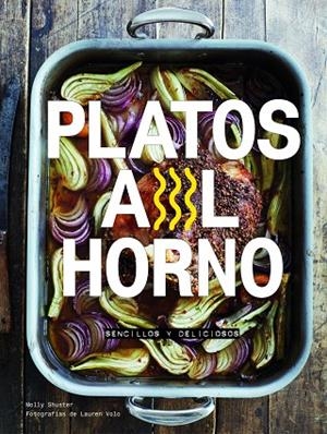 PLATOS AL HORNO | 9788416890033 | SHUSTER, MOLLY ; VOLO, LAUREN | Llibreria La Gralla | Librería online de Granollers