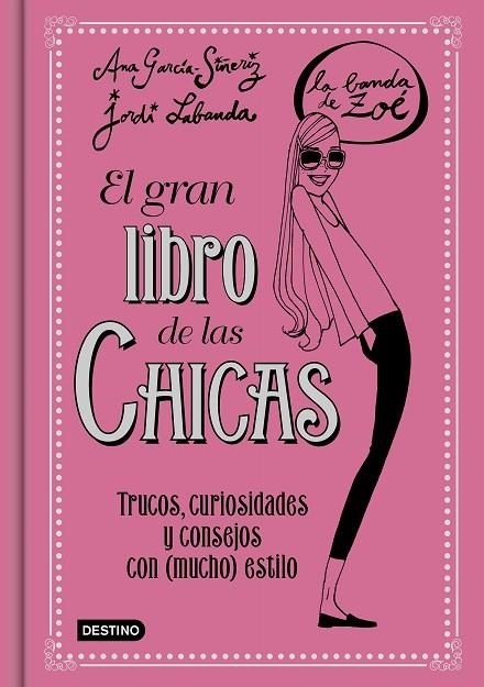 GRAN LIBRO DE LAS CHICAS LA BANDA DE ZOE | 9788408146919 | GARCIA SIÑERIZ, ANA; LABANDA, JORDI | Llibreria La Gralla | Librería online de Granollers