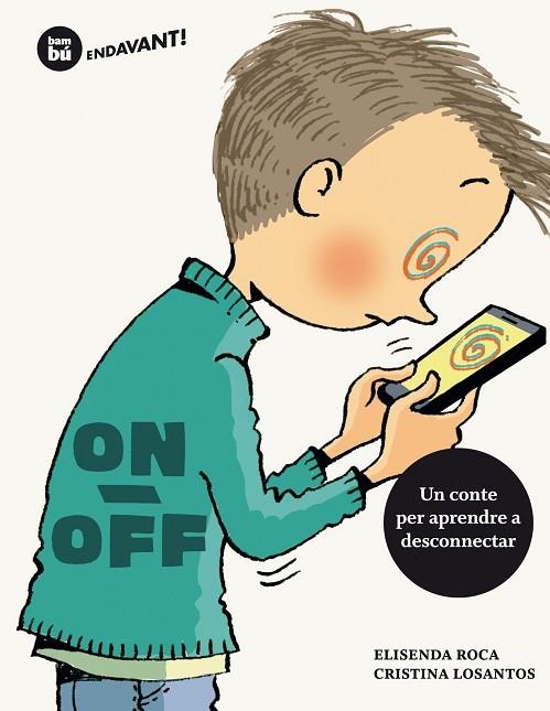 ON / OFF UN CONTE PER APRENDRE A DESCONNECTAR | 9788483434970 | ROCA, ELISENDA | Llibreria La Gralla | Llibreria online de Granollers