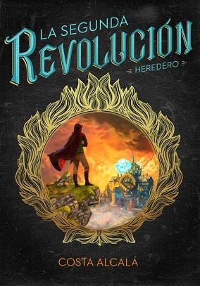 SEGUNDA REVOLUCIÓN, LA. HEREDERO | 9788490436592 | ALCALÁ, COSTA | Llibreria La Gralla | Llibreria online de Granollers