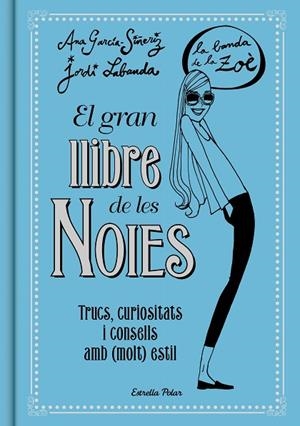 GRAN LLIBRE DE LES NOIES, EL   LA BANDA DE LA ZOE | 9788416519149 | GARCIA-SIÑERIZ, ANA ; LABANDA, JORDI | Llibreria La Gralla | Librería online de Granollers