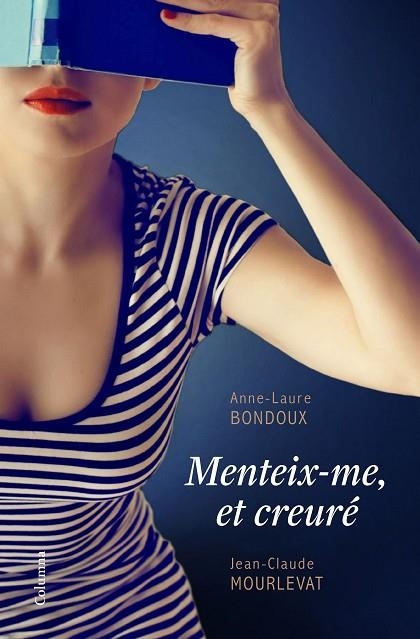 MENTEIX-ME, ET CREURE | 9788466422611 | BONDOUX, ANNE-LAURE  ; MOURLEVAT, JEAN CLAUDE | Llibreria La Gralla | Llibreria online de Granollers