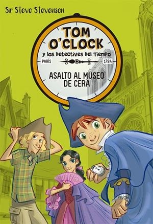 ASALTO AL MUSEO DE CERA TOM O'CLOCK 1 | 9788424660307 | STEVENSON, SIR STEVE | Llibreria La Gralla | Llibreria online de Granollers