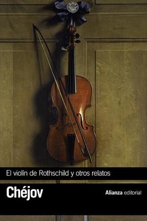 VIOLÍN DE ROTHSCHILD Y OTROS RELATOS, EL (BOLSILLO) | 9788491047001 | CHÉJOV, ANTÓN | Llibreria La Gralla | Librería online de Granollers