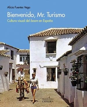 BIENVENIDO, MR. TURISMO | 9788437636863 | FUENTES VEGA, ALICIA | Llibreria La Gralla | Librería online de Granollers